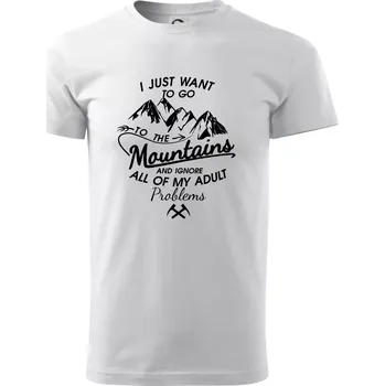 Pánské tričko I just to go Mountains - Zahoď prolémy a jdi do hor - Triko extra velké (5-8XL) - 7XL ( Bílá )