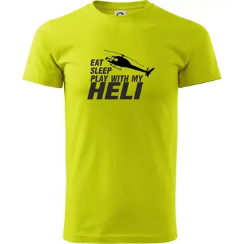 Pánské tričko Eat Sleep Play With My Heli - Klasické pánské triko vyšší gramáže - 2XL ( Limetková )