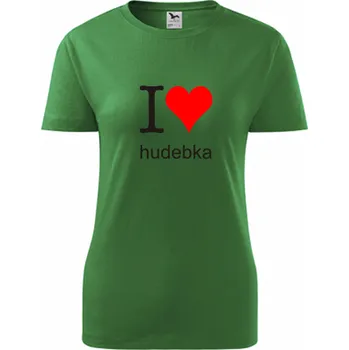 Dámské tričko Zelené dámské tričko I love hudebka - dárek pro učitelku hudební výchovy - dárek pro hudebkářku - barva zelená - velikost L