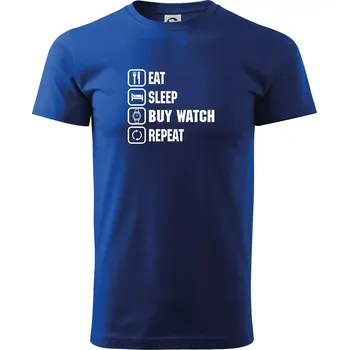 Eat sleep buy watch reapeat - Triko extra velké (5-8XL) - 7XL ( Královská modrá )