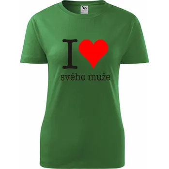Dámské tričko Zelené dámské tričko Miluji svého muže - dárek pro zamilované - barva zelená - velikost XL