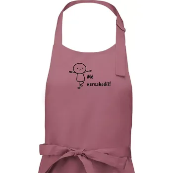 Kuchyňská zástěra Mě nerozhodíš - Dámská zástěra na vaření - Univerzální velikost ( Starorůžová )