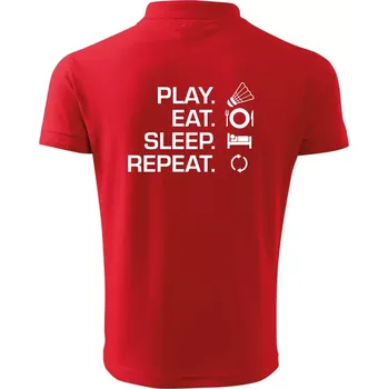 Pánská košile Play Eat Sleep Repeat badminton - Polokošile pánská Pique Polo 203 - XL ( Červená )