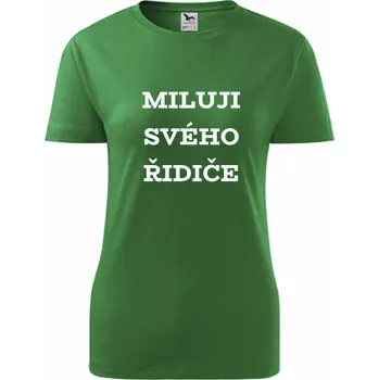 Dámské tričko Zelené dámské tričko Miluji svého řidiče - barva zelená - velikost S