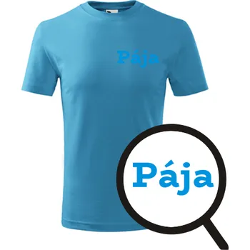 Dětská móda Tyrkysové dětské tričko Pája - dětské tričko se jménem - barva tyrkysová - velikost 4roky