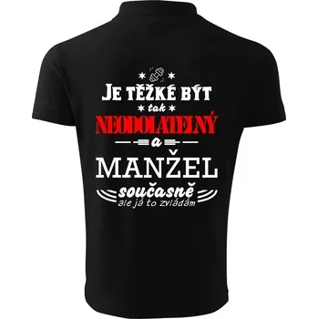 Pánská košile Je těžké být tak neodolatelný - manžel - Polokošile pánská Pique Polo 203 - 3XL ( Černá )
