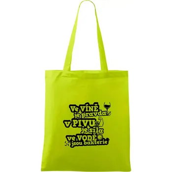 Ve víně je pravda, v pivu síla, ve vodě bakterie - Taška bavlněná - 42 x 38 cm ( Limetková )