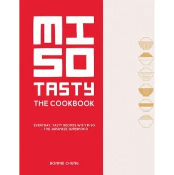 Miso Tasty: Everyday, tasty recipes with miso - the Japanese superfood – Bonnie Chung (EN)