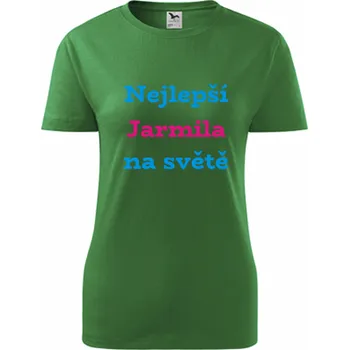Dámské tričko Zelené dámské tričko nejlepší Jarmila na světě - tričko se jménem - barva zelená - velikost XL
