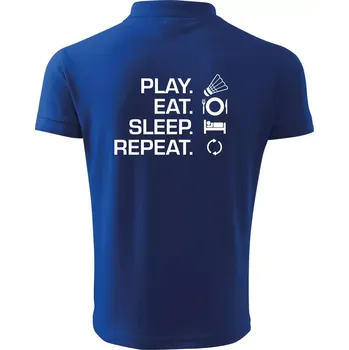 Pánská košile Play Eat Sleep Repeat badminton - Polokošile pánská Pique Polo 203 - 4XL ( Královská modrá )