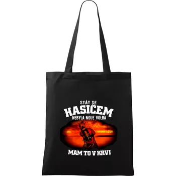 Stát se hasičem nebyla moje volba - Taška bavlněná - 42 x 38 cm ( Černá )