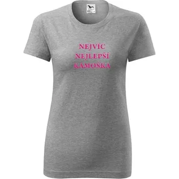 Dámské tričko Šedé dámské tričko nejvíc nejlepší kámoška - dárek pro kamaradku - barva šedá - velikost L