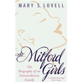 Literární biografie The Mitford Girls - Lovell, Mary S.