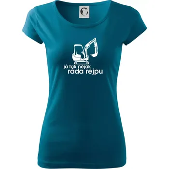 Dámské tričko Já tak nějak ráda rejpu - Dámské triko Pure - S ( Petrolejová )