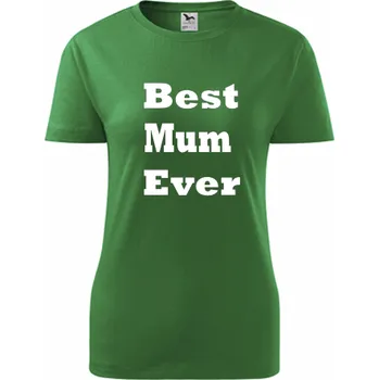 Dámské tričko Zelené dámské tričko Best Mum Ever - barva zelená - velikost XL