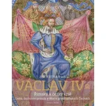 Václav IV. Římský a český král: Doba,…
