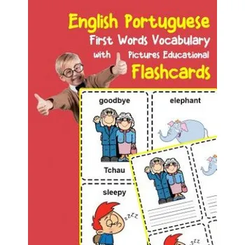 Cizojazyčná kniha English Portuguese First Words Vocabulary with Pictures Educational Flashcards: Fun flash cards for infants babies baby child preschool kindergarten t (Brighter Zone)(Brožovaná)