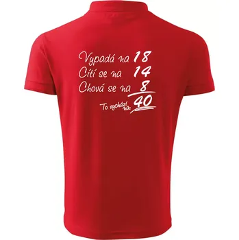 Pánská košile Vypadá, cítí se, chová se - 40 let - Polokošile pánská Pique Polo 203 - M ( Červená )