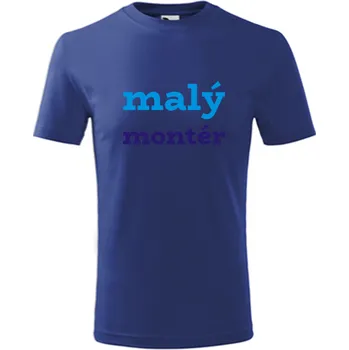 Chlapecké tričko Modré dětské tričko malý montér - dárek pro dítě 5 let - barva modrá - velikost 8let