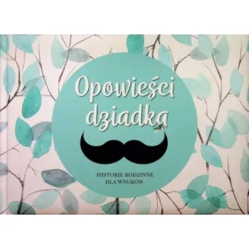 Umění Opowieści dziadka Historie rodzinne dla wnuków Kolektiv autorů