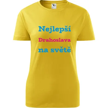 Dámské tričko Žluté dámské tričko nejlepší Drahoslava na světě - tričko se jménem - barva žlutá - velikost XL