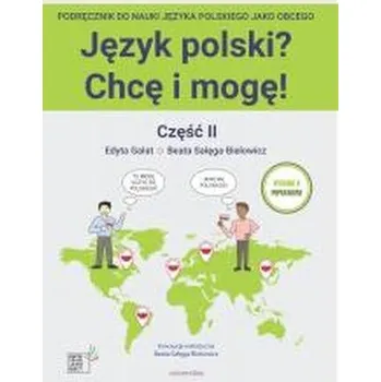 Język polski? Chcę i mogę! Część II: A1+ w.2 - Edyta Gałat, Beata Sałęga-bielowicz