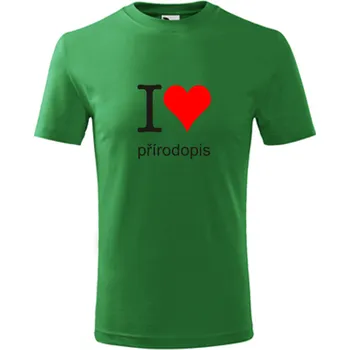 Chlapecké tričko Zelené dětské tričko I love přírodopis - dárek pro žáka - dárek pro dítě - barva zelená - velikost 8let
