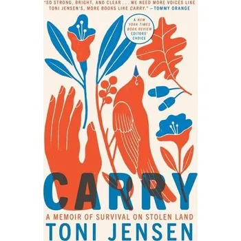 Cizojazyčná kniha Carry: A Memoir of Survival on Stolen Land - Jensen, Toni