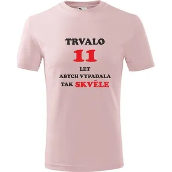 Chlapecké tričko Růžové dětské tričko trvalo 11 let - dárky pro dívku 11 let - barva růžová - velikost 6let