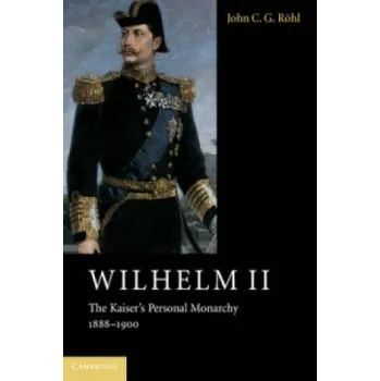 Populárně naučná literatura pro dospělé Wilhelm II: The Kaiser's Personal Monarchy, 1888–1900 – John C. G. RöhlSheila de Bellaigue (EN)
