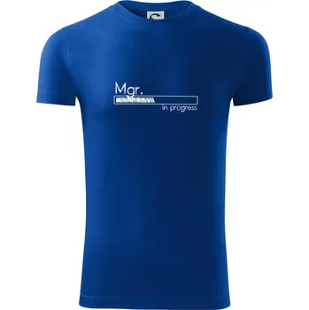 Pánské tričko In progress titul Mgr. magistr / magistra - Viper FIT - Pánské zůžené tričko - 2XL ( Královská modrá )