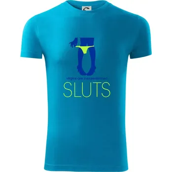 Pánské oblečení Sluts virgins are inexperienced - Viper FIT - Pánské zůžené tričko - S ( Světlý tyrkys )