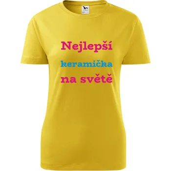 Dámské tričko Žluté dámské tričko nejlepší keramička - dárek pro keramičku - barva žlutá - velikost XS