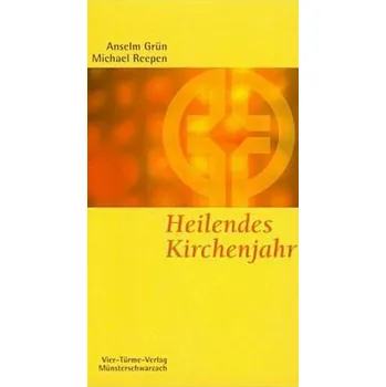 Heilendes Kirchenjahr - Anselm Grün