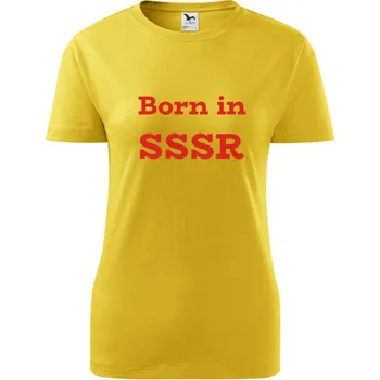 Dámské tričko Žluté dámské tričko Born in SSSR - barva žlutá - velikost XXL