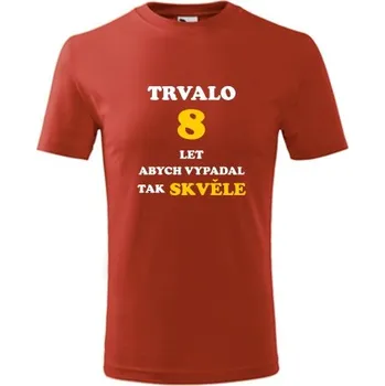 Chlapecké tričko Červené dětské tričko trvalo 8 let - dárek k 8. narozeninám pro kluka - barva červená - velikost 4roky