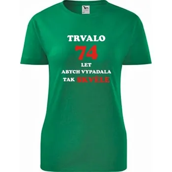 Dámské tričko Zelené dámské tričko trvalo 74 let - dárek k 74 narozeninám pro přítelkyni - barva zelená - velikost XL
