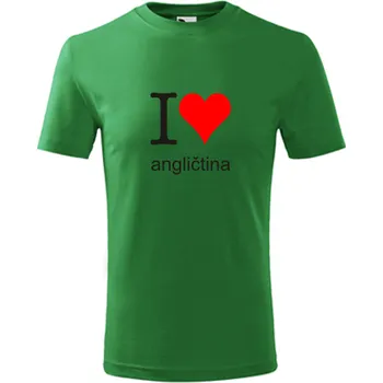 Chlapecké tričko Zelené dětské tričko I love angličtina - dárek pro žáka - dárek pro dítě - barva zelená - velikost 12let