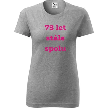 Dámské tričko Šedé dámské tričko 73 let stále spolu - dárek k výročí svatby 73 let - barva šedá - velikost XS