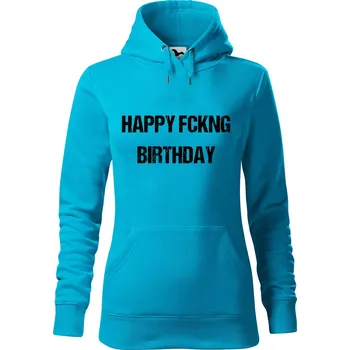 Pánská mikina Dámská mikina Happy fckng Velikost (žena): 2XL, Vyberte barvu: Tyrkysová