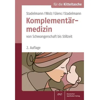 Komplementärmedizin von Schwangerschaft bis Stillzeit - Ingeborg Stadelmann