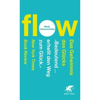 Flow. Das Geheimnis des Glücks - Mihály Csíkszentmihályi