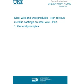 Cizojazyčná kniha UNE EN 10244-1:2010 Steel wire and wire products - Non-ferrous metallic coatings on steel wire - Part 1: General principles Španělsky PDF