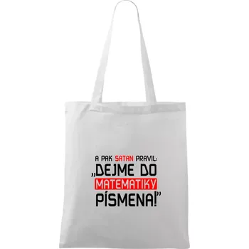 A pak satan pravil dejme do matematiky písmena - Taška bavlněná - 42 x 38 cm ( Bílá )