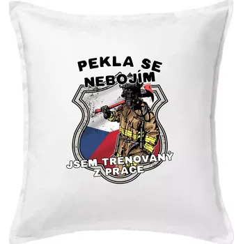 Polštář Hasič jsem trénovaný z práce - Polštář 50x50 - 50x50 - Pouze potah ( Bílá )