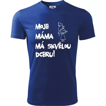 Moje máma má skvělou dceru - Dětské triko sportovní (dresovina) - 134 cm/8 let ( Královská modrá )