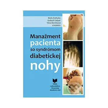 Manažment pacienta so syndrómom diabetickej nohy - Boris Krahulec, kolektív autorov VEDA