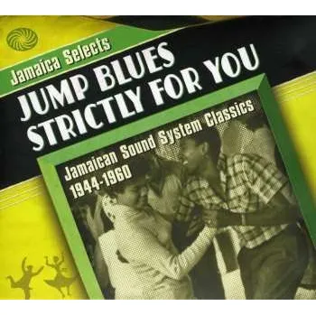Zahraniční hudba 3CD Various: Jamaica Selects Jump Blues Strictly For You - Jamaican Sound System Classics 1944-1960 2018