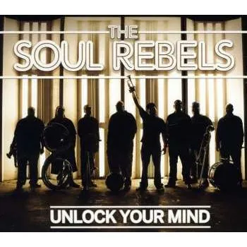 Zahraniční hudba CD Soul Rebels Brass Band: Unlock Your Mind 2012
