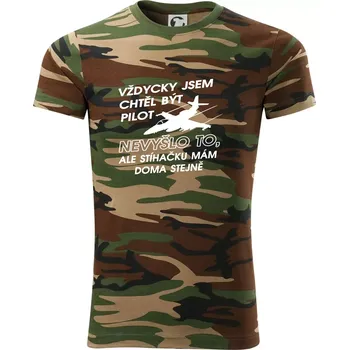 Pánské tričko Chtěl jsem být pilot stíhačku mám doma - Army CAMOUFLAGE - XL ( Hnědý maskáč )